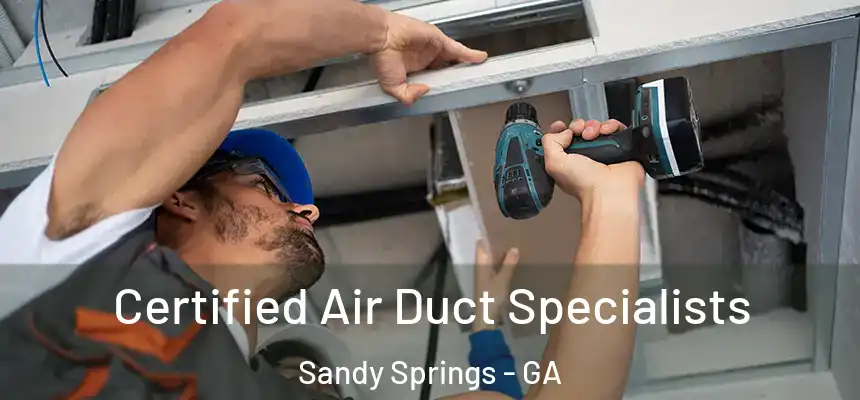  Certified Air Duct Specialists Sandy Springs - GA