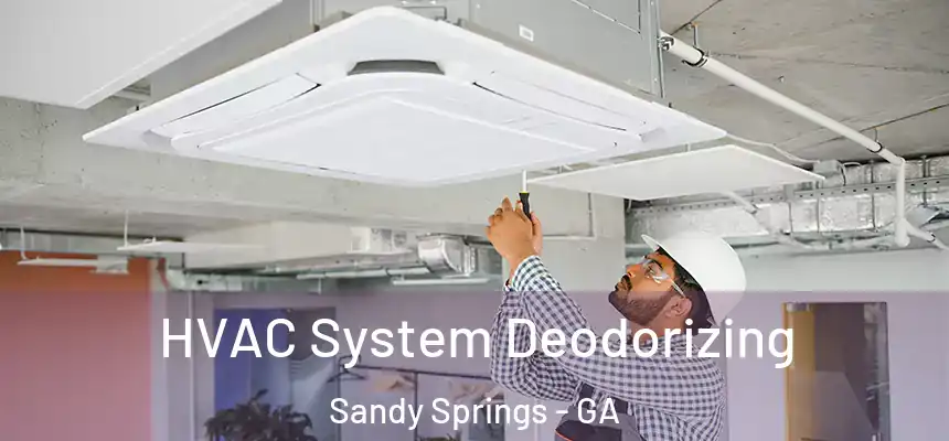  HVAC System Deodorizing Sandy Springs - GA