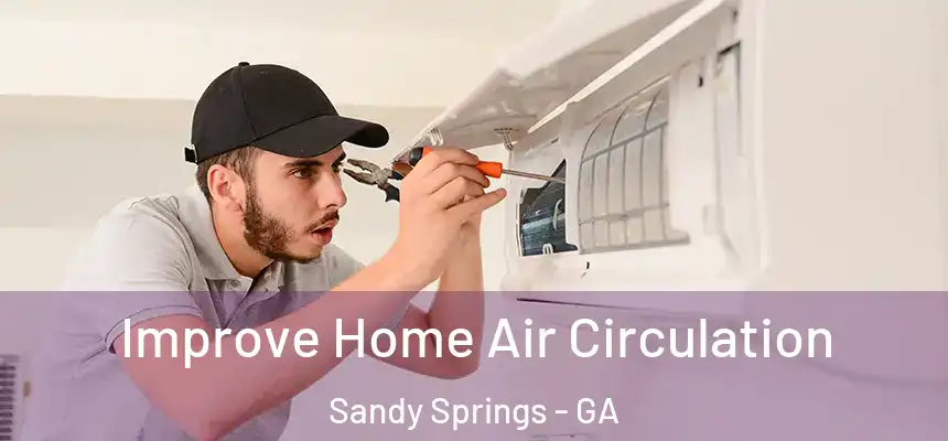  Improve Home Air Circulation Sandy Springs - GA