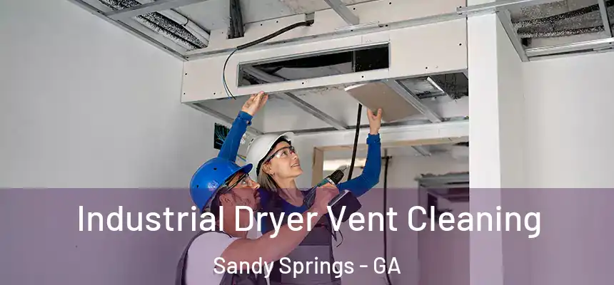  Industrial Dryer Vent Cleaning Sandy Springs - GA