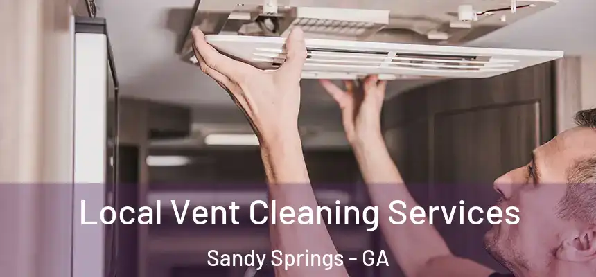  Local Vent Cleaning Services Sandy Springs - GA