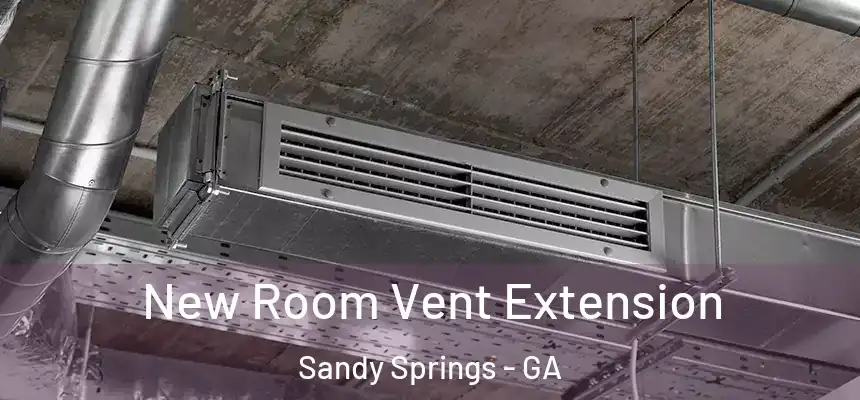  New Room Vent Extension Sandy Springs - GA